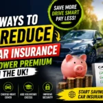 Top 15 Ways to Reduce Your Car Insurance Price and Save Money in the UK